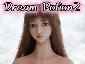 Dream Potion2 こんなの射精不可避w